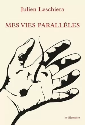 Julien Leschiera – Mes vies parallèles